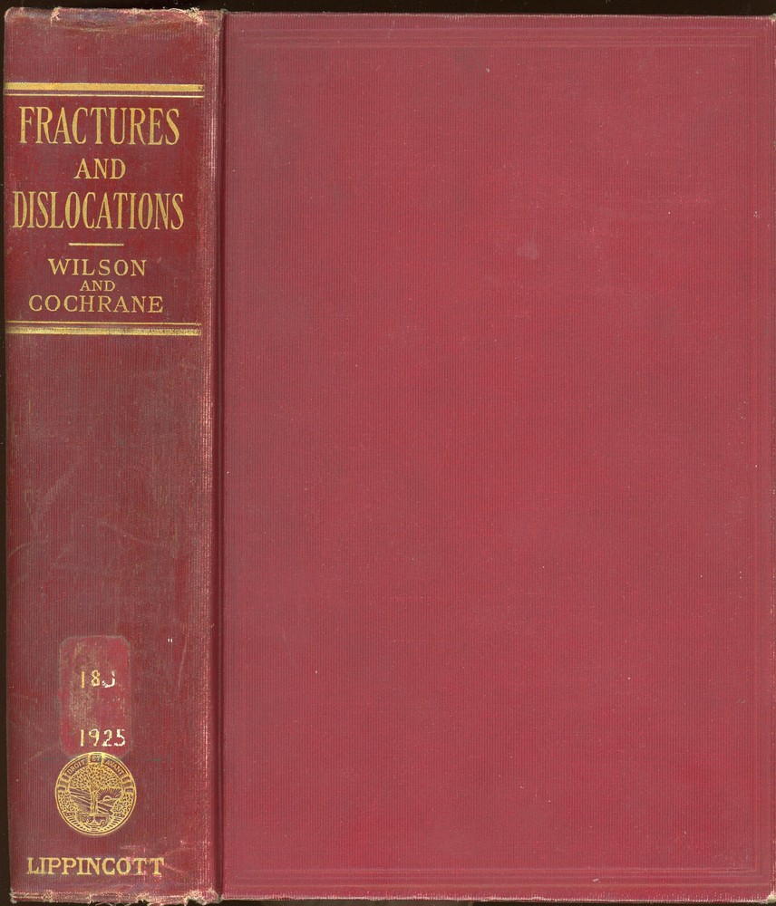 vintage Medical: FRACTURES&DISLOCATIONS by Wilson&Cochrane. 1925.