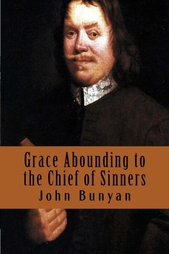 Grace Abounding to the Chief of Sinners