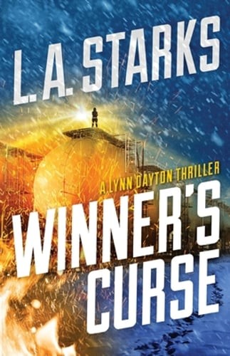 Winner's Curse: A Lynn Dayton Thriller by L A Starks: Used