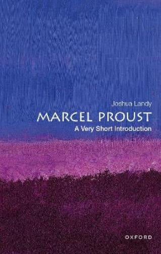 Joshua Landy's Marcel Proust Very Short Introductions Paperback