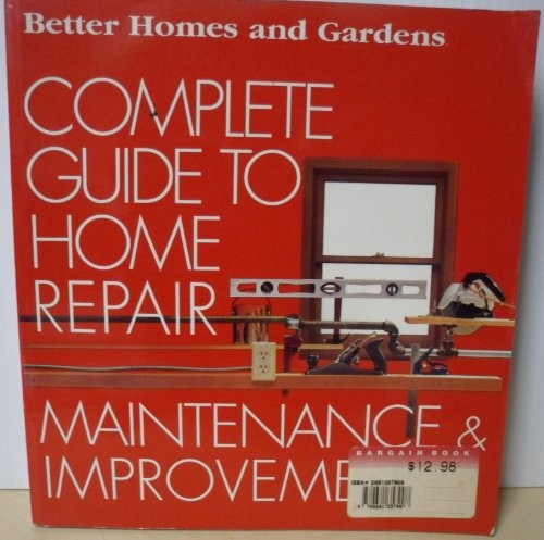 Complete Guide to Home Repair, Main..., Better Homes an