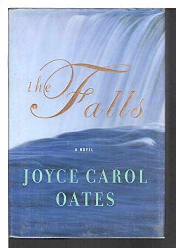 The Falls: A Novel - Hardcover, by Oates Joyce Carol - Very Good b