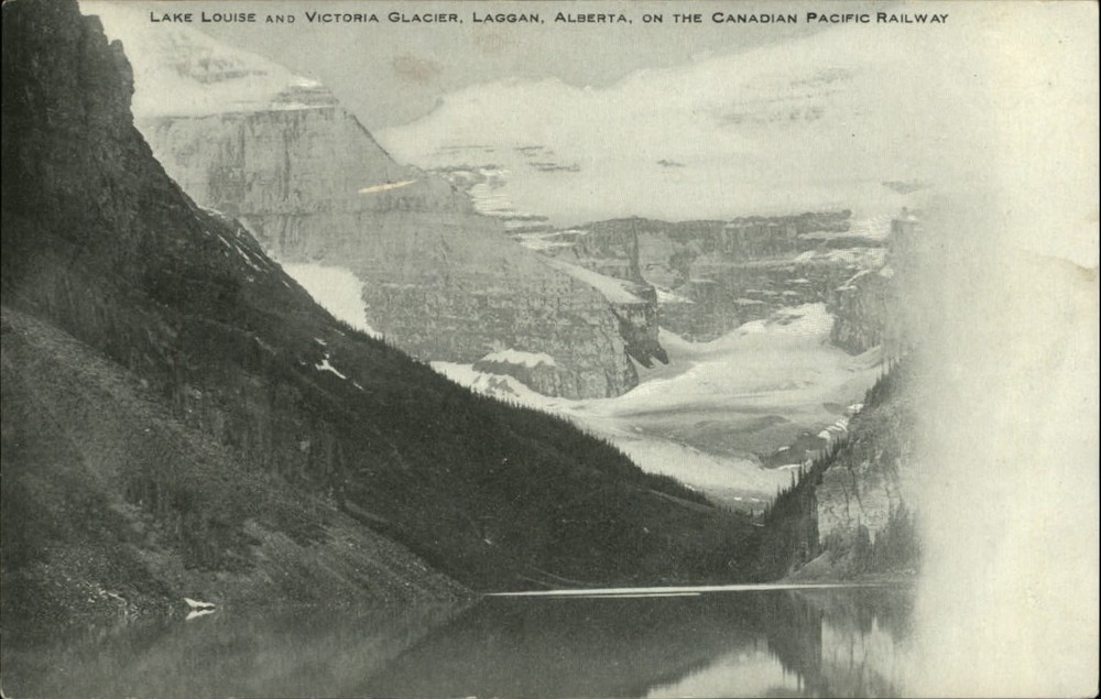 Lake Louise & Victoria Glacier ~ Laggan Alberta Canada  Canadian Pacific Railway