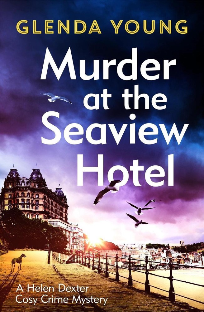 Murder At the Seaview Hotel: A murderer comes to Scarborough in this charming co