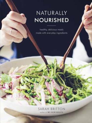 Naturally Nourished Healthy Delicious Meals with Everyday Ingredients - GOOD