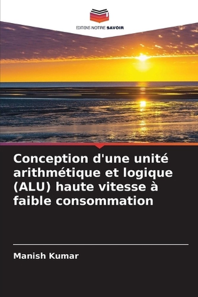 Conception d'une unit arithmtique et logique (ALU) haute vitesse faible consomma