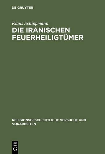 Klaus Schippmann Die iranischen Feuerheiligtümer (Hardback)