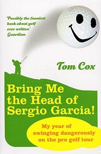 Bring Me the Head of Sergio Garcia by Cox, Tom Paperback Book The Fast FreeFREE US DELIVERY | ISBN: 0224078615 | Quality Books