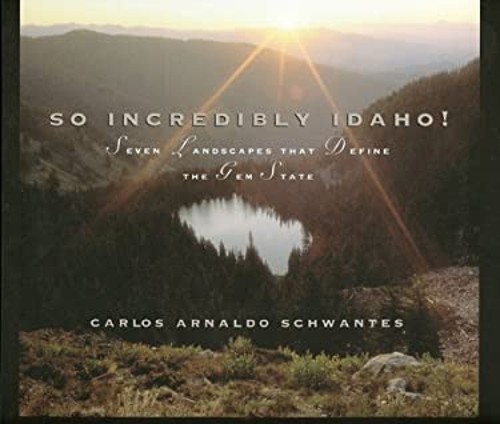 So Incredibly Idaho! : Seven Landscapes That Define the Gem StateFree US Delivery | ISBN:0893011932