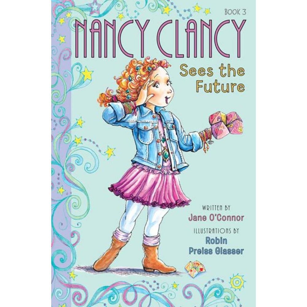 Fancy Nancy: Nancy Clancy Sees the Future: A Fun Chapter Book About Special Pow,
