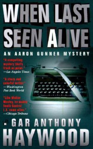 When Last Seen Alive (An Aaron Gunner Mystery) by Haywood, Gar Anthony, Very Goo