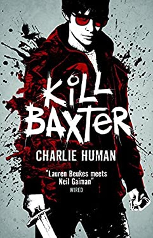 Kill Baxter Mass Market Paperbound Charlie HumanFree US Delivery | ISBN:1783294779