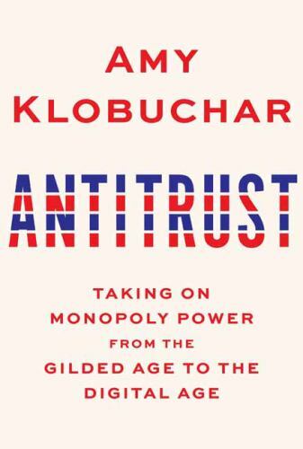 Antitrust: Taking on Monopoly Power from the Gilded Age to the Digital Age by Kl