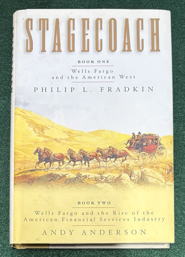 Stagecoach : Wells Fargo and the American West by Philip L. Fradkin (Hardcover)