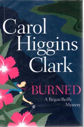Burned (Regan Reilly Mysteries, No. 8) by Clark