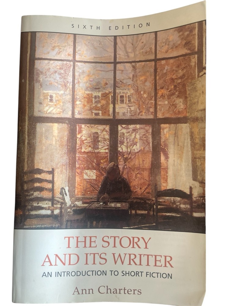 6Th Edition The Story And Its Writer: An Introduction To Short Fiction
