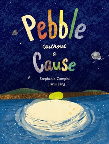 Pebble Without a Cause by Stephanie Campisi: New