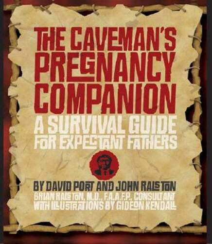The Caveman's Pregnancy Companion: A Survival Guide for Expectant Fathers: Used