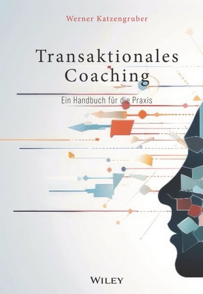 Transaktionales Coaching : Ein Handbuch Fur Die Praxis, Hardcover by Katzengr...