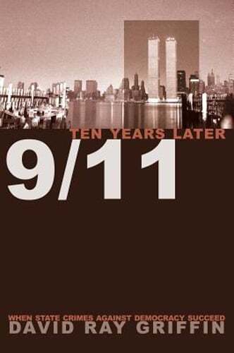 9/11 Ten Years Later by David Ray Griffin: Used