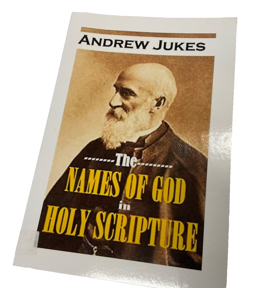 The Names of God in Holy Scripture By Andrew Jukes