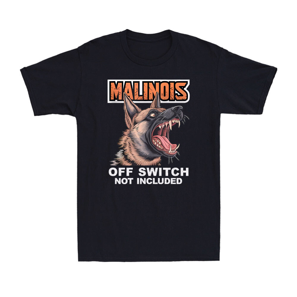 Malinois Off Switch Not Included Funny Belgian Malinois Dog Men's T-Shirt