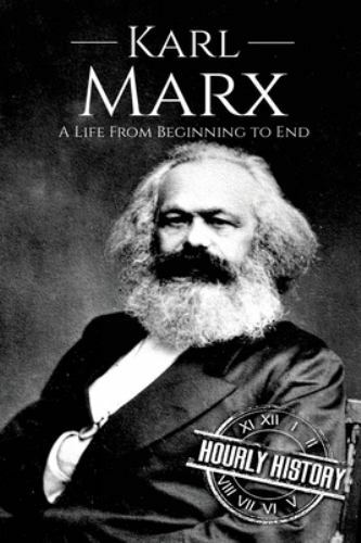Karl Marx : A Life from Beginning to End, Paperback by Hourly History (COR), ...