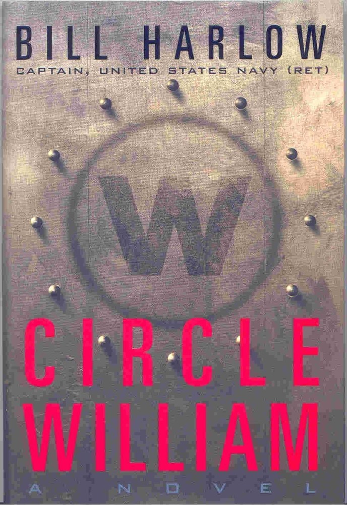 Circle William: A Novel by Bill Harlow