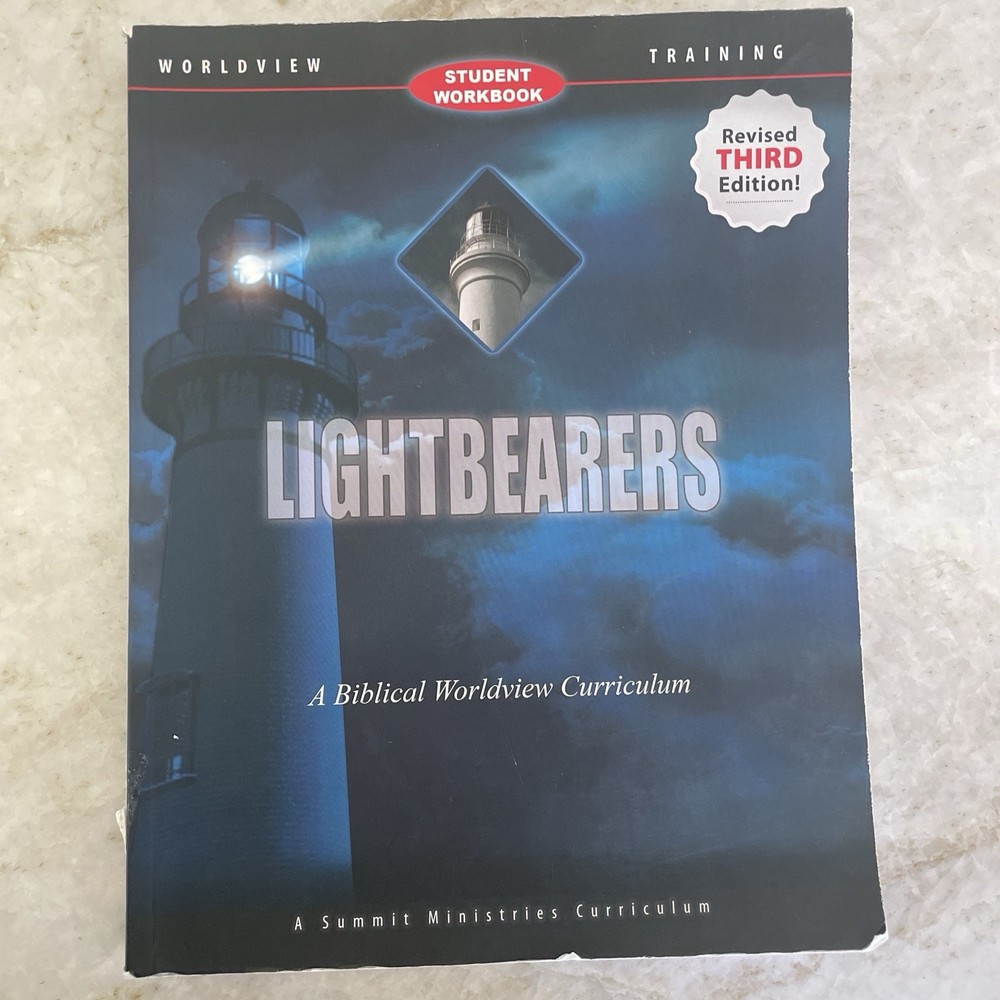 Lightbearers : Biblical Worldview Curriculum Student Workbook Summit Ministries
