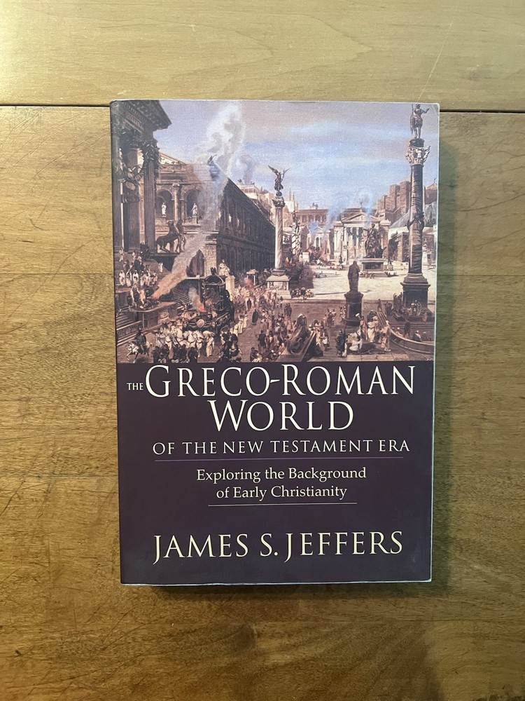 The Greco-Roman World of the New Testament Era: Exploring the Background of ...