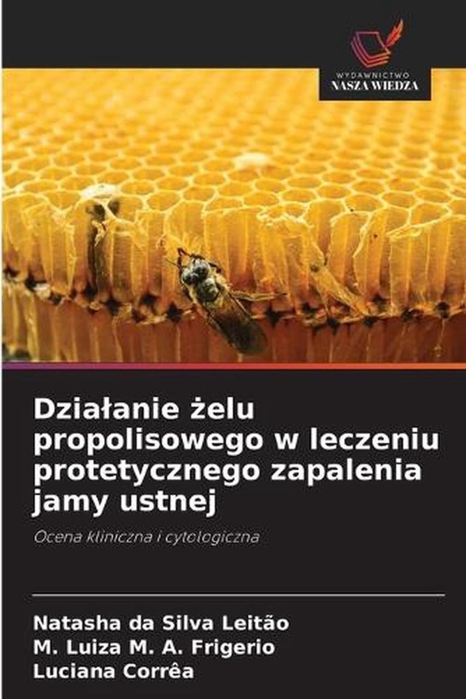 Dzialanie elu propolisowego w leczeniu protetycznego zapalenia jamy ustnej by Na