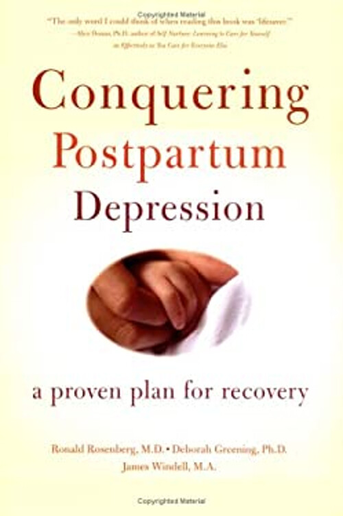 Conquering Postpartum Depression : A Proven Plan for Recovery Har