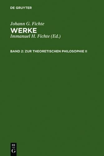 Johann G Fichte Zur Theoretischen Philosophie II (Hardback)