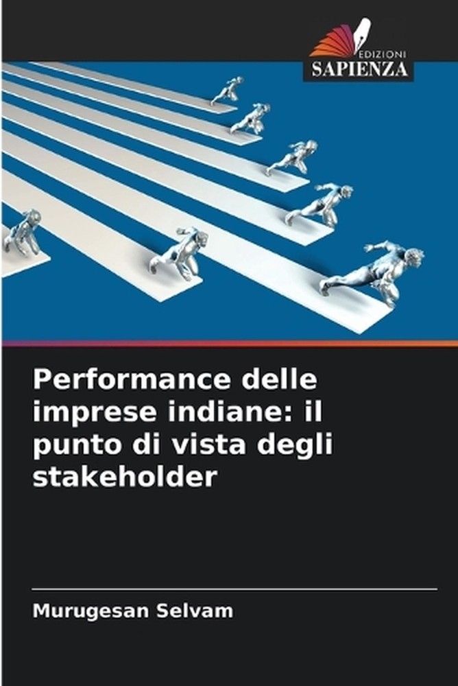 Performance delle imprese indiane: il punto di vista degli stakeholder by Muruge