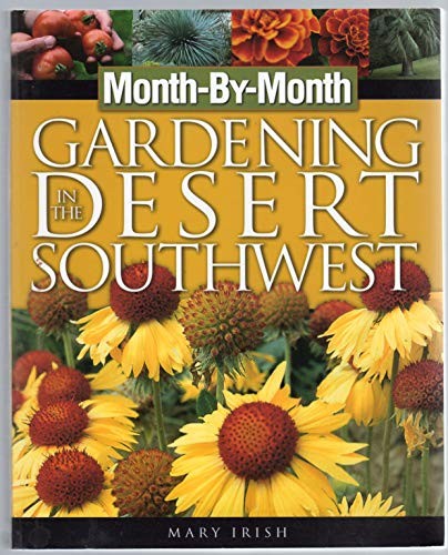 Month-By-Month Gardening in the Desert Southwest by Irish