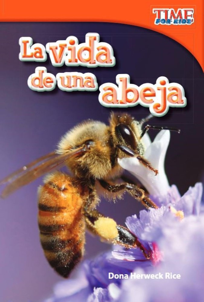 La vida de una abeja (A Bee's Life) (Spanish Version) by Dona Herweck Rice