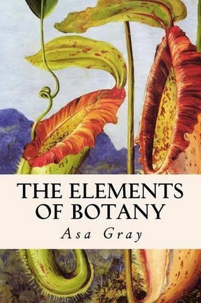 The Elements of Botany by Asa Gray (English) Paperback Book