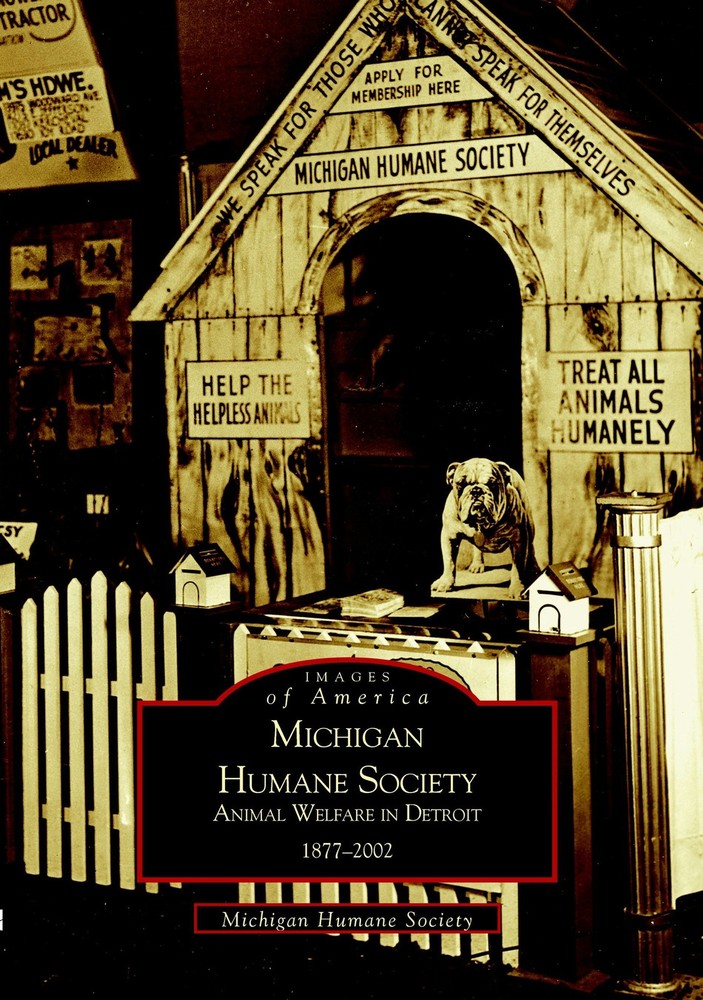NEW Arcadia Publishing Michigan Humane Society, MI 9780738520285 Images of Ameri