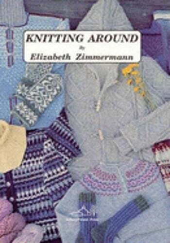 Knitting Around by Elizabeth Zimmermann: Used