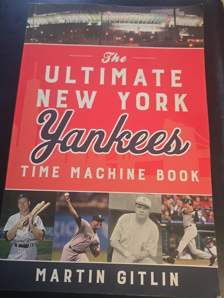 Ultimate New York Yankees Time Machine Book by Martin Gitlin 2022 PB