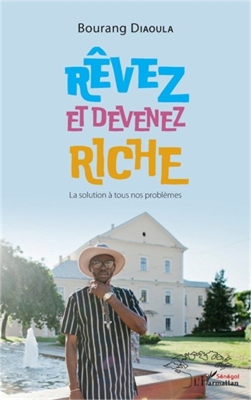 R�vez et devenez riche: La solution � tous nos probl�mes (Paperback or Softback)
