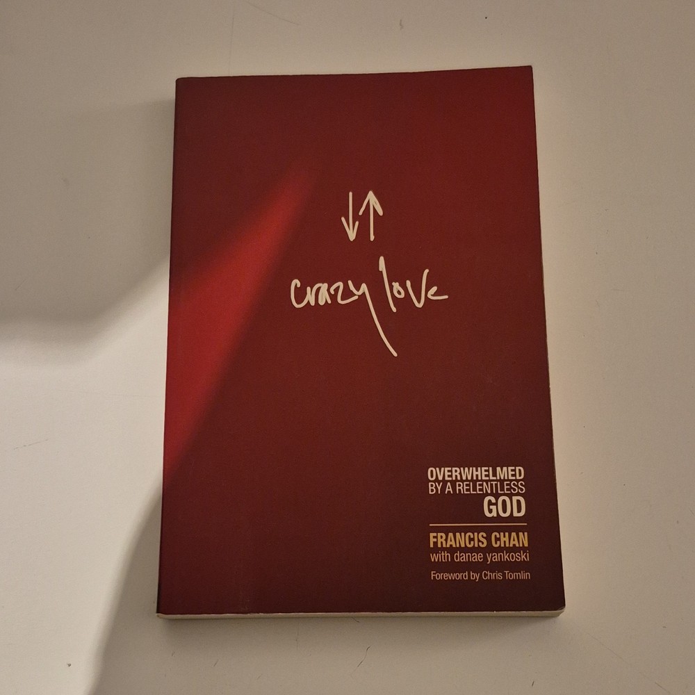 Francis Chan Crazy Love: Overwhelmed by a Relentless God Trade PB 2008