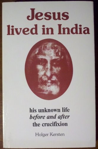 Jesus Lived in India: His Unknown L..., Kersten, Holger