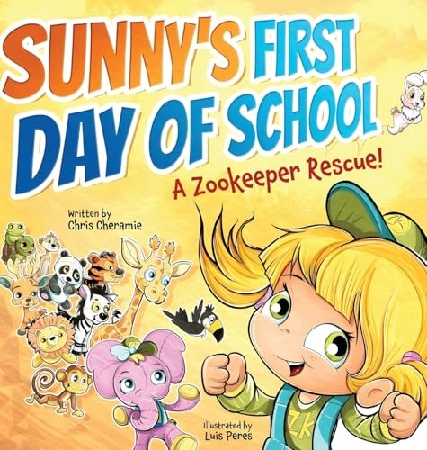 Sunny's First Day of School: A Zookeeper Rescue! by Cheramie Hardback Book TheFREE US DELIVERY | ISBN: B0DMYG7WS2 | Quality Books