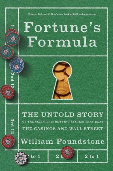 Fortune's Formula : The Untold Story of the Scientific Betting System That Be...