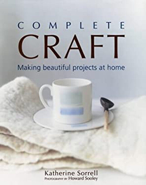 Complete Craft Guide for Beautiful DIY Home Projects Paperback by Kath