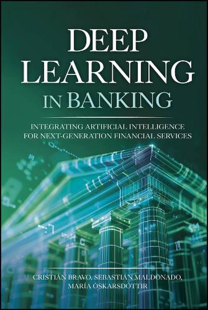 Deep Learning in Banking: Integrating Artificial Intelligence for Next-Generatio