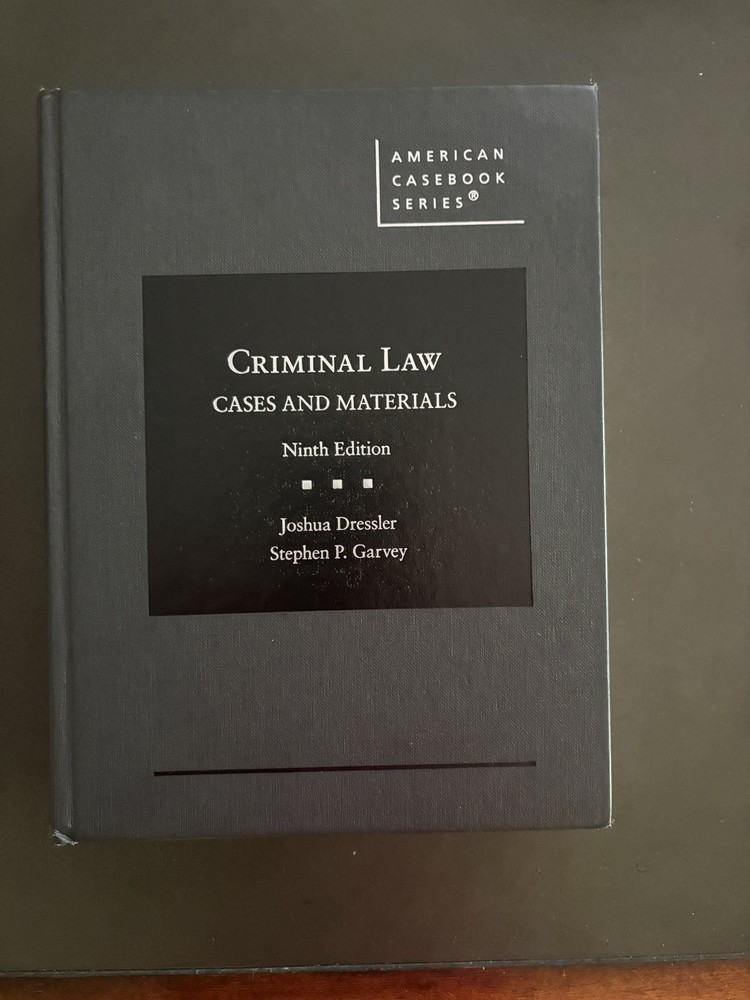 Criminal Law By: Dressler & Garvey 9th Edition ISBN 9781647087708