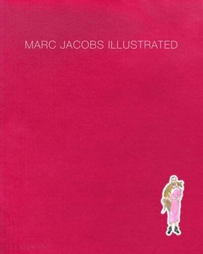 Illustrated: Illustrated by Marc Jacobs: New