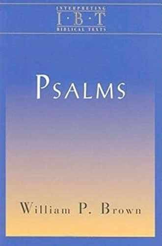 Psalms: Interpreting Biblical Texts - Paperback, by Brown William P. - Very Good